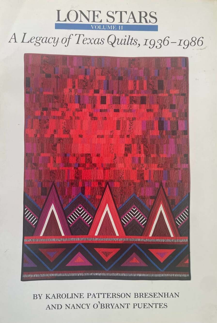 Lone Stars Volume II: A Legacy of Texas Quilts